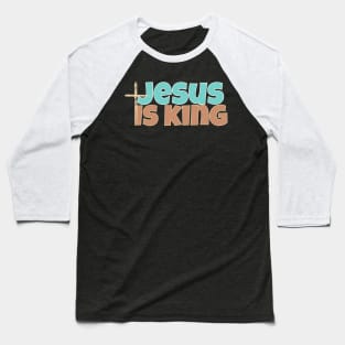 Jesus is King Baseball T-Shirt